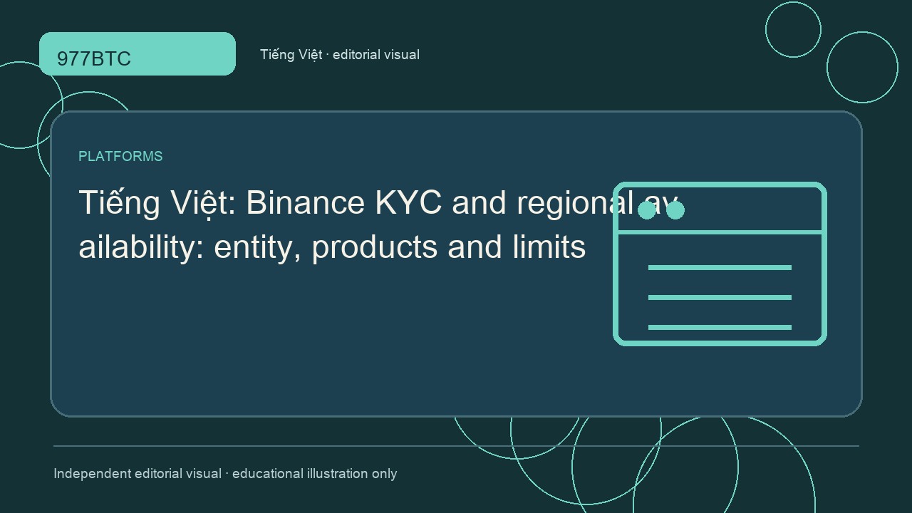 KYC Binance và phạm vi khu vực: pháp nhân, sản phẩm và hạn chế