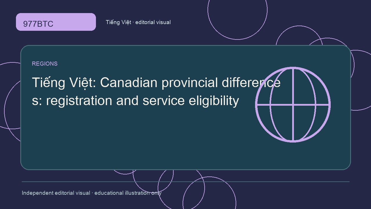 Khác biệt giữa các tỉnh Canada: đăng ký và điều kiện sử dụng dịch vụ