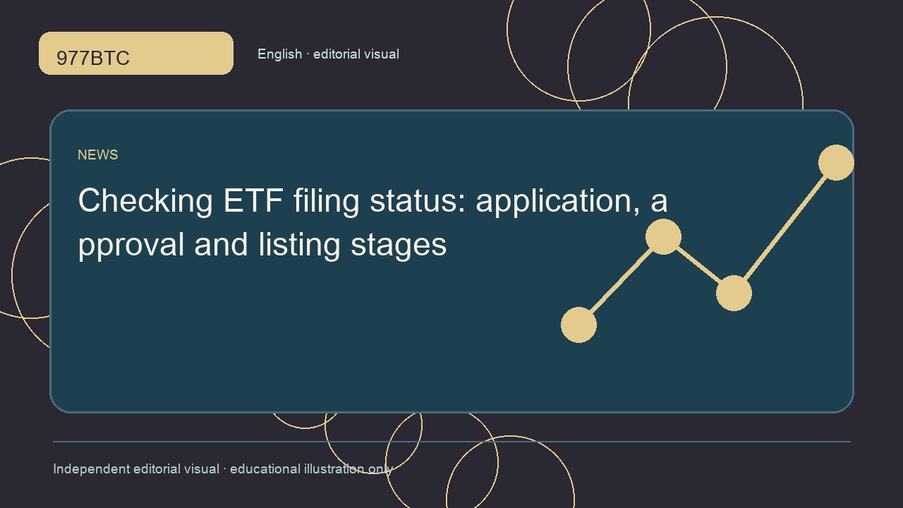 Checking ETF filing status: application, approval and listing stages; independent editorial visual