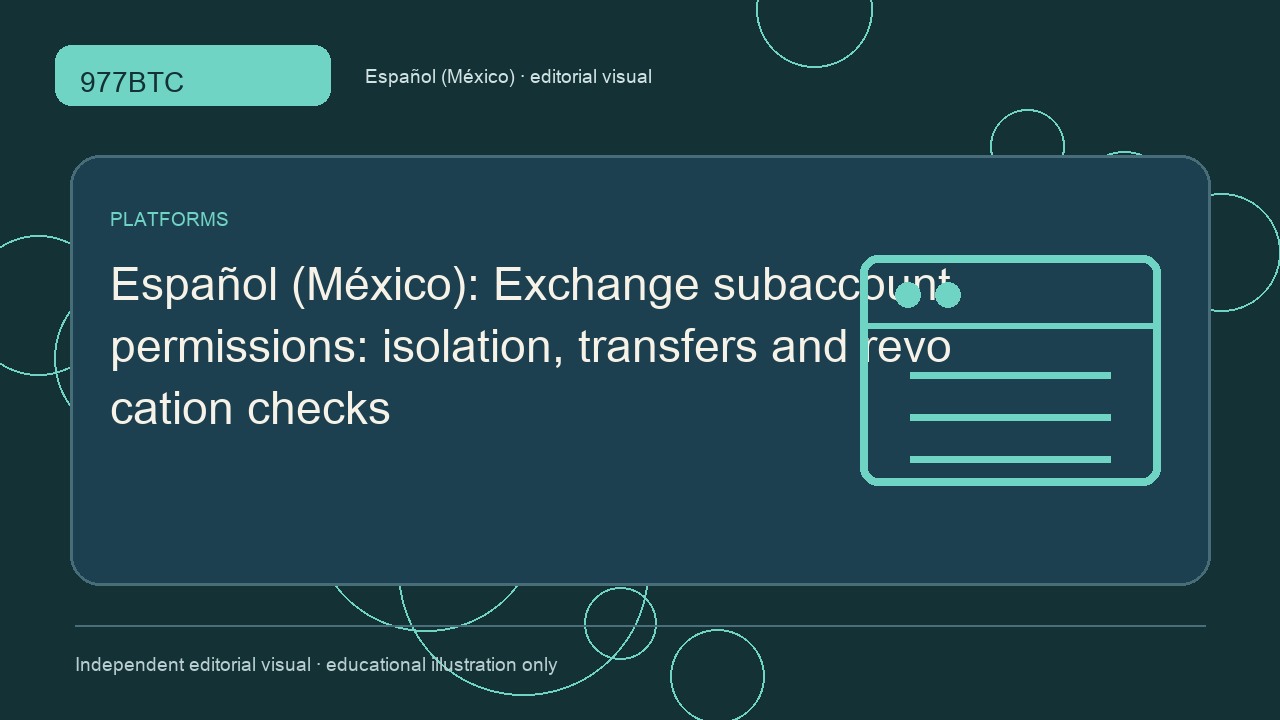 Permisos de subcuentas de exchanges: separación, transferencias y revocación