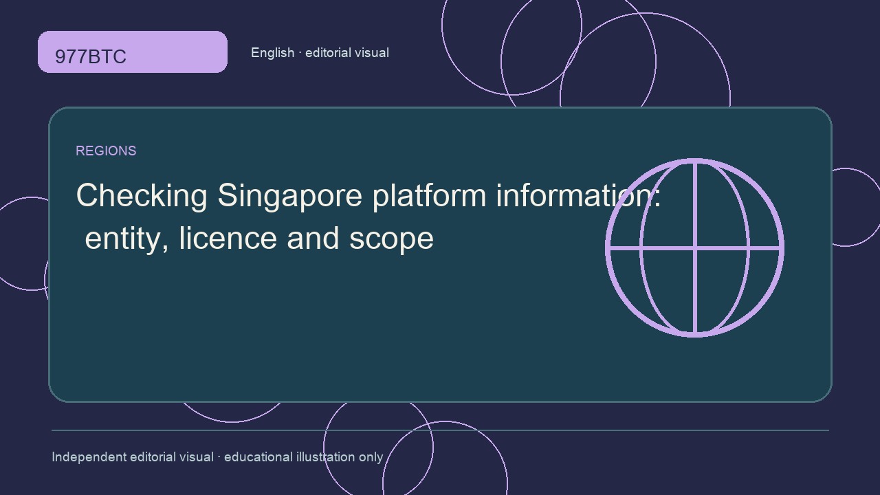 Checking Singapore platform information: entity, licence and scope; independent editorial visual