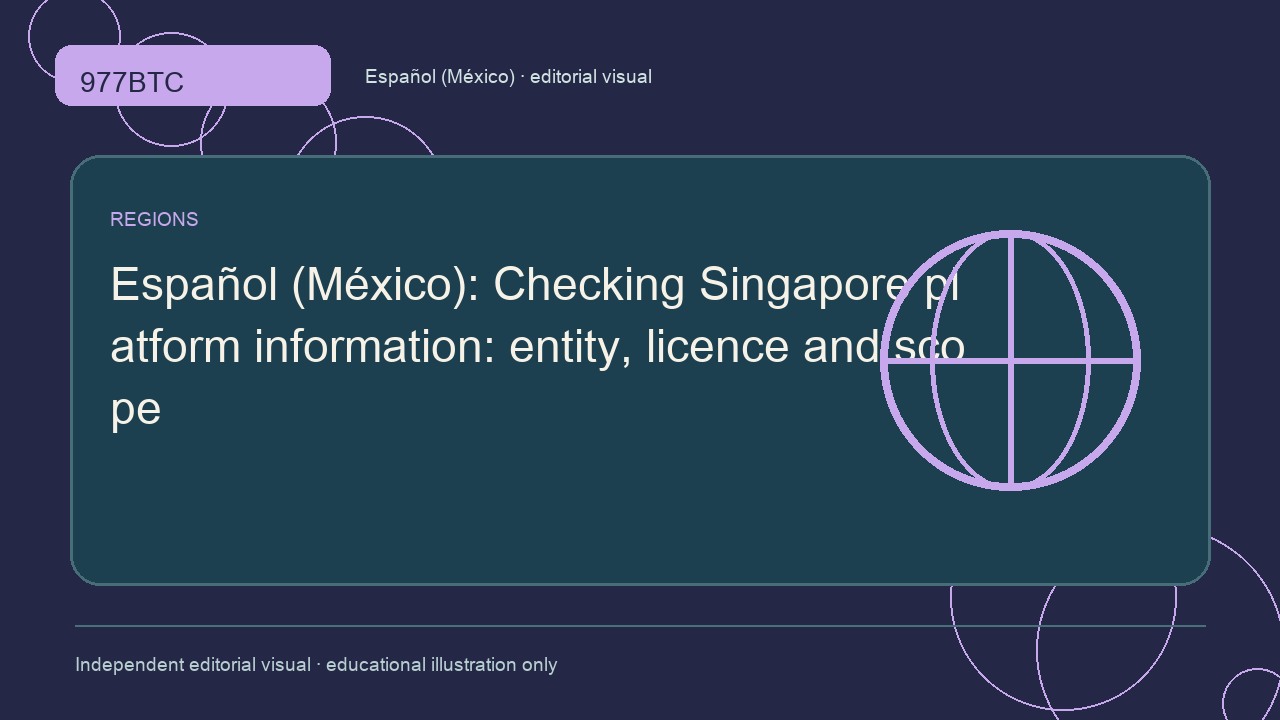 Cómo verificar plataformas en Singapur: entidad, licencia y alcance