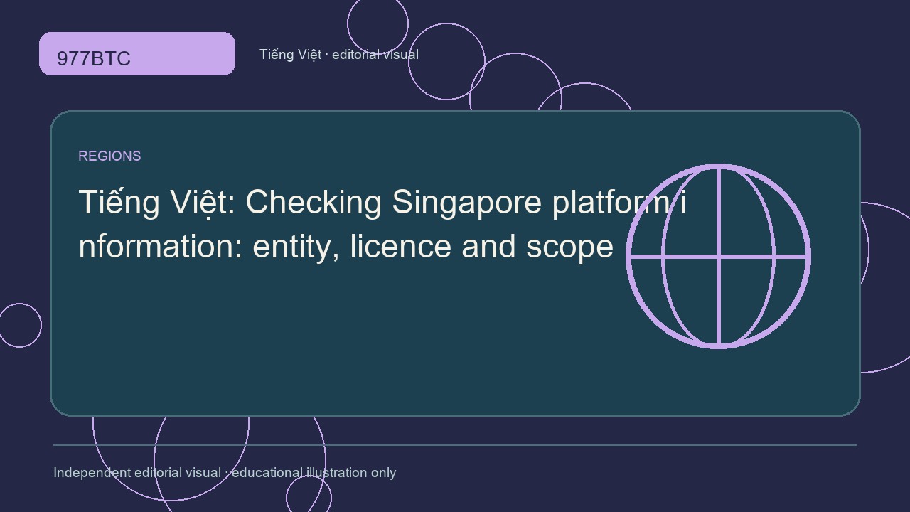 Kiểm tra nền tảng Singapore: pháp nhân, giấy phép và phạm vi