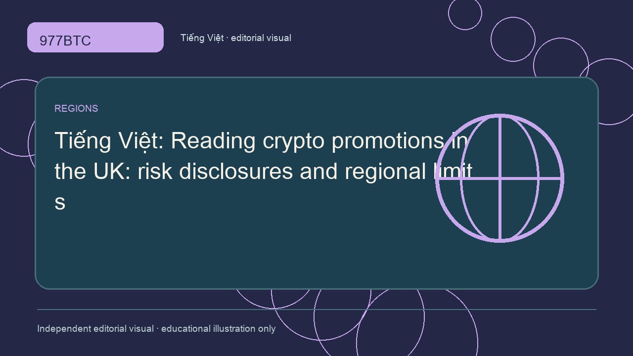 Quảng bá crypto tại Anh: cảnh báo rủi ro và giới hạn khu vực